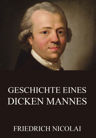 Friedrich Nicolai: Geschichte eines dicken Mannes