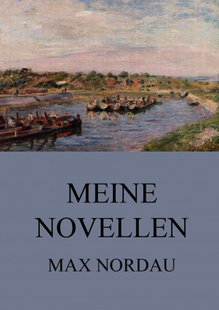 Max Nordau: Meine Novellen