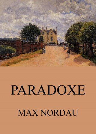 Max Nordau: Paradoxe