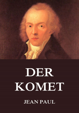 Jean Paul: Der Komet