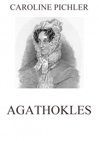 Caroline Pichler: Agathokles