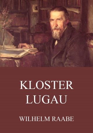 Wilhelm Raabe: Kloster Lugau