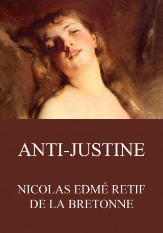 Nicolas Edmé Retif de la Bretonne: Anti-Justine