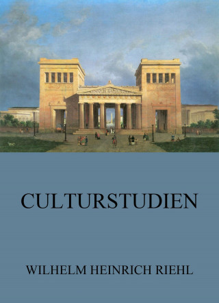Wilhelm Heinrich Riehl: Culturstudien