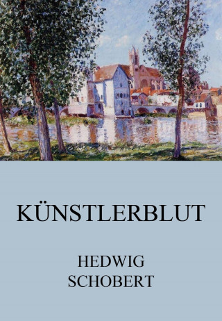 Hedwig Schobert: Künstlerblut