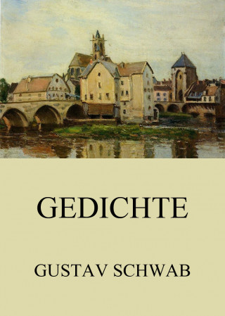 Gustav Schwab: Gedichte