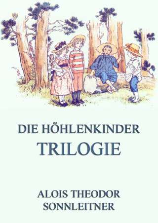 Alois Theodor Sonnleitner: Die Höhlenkinder-Trilogie