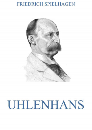 Friedrich Spielhagen: Uhlenhans