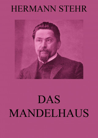 Hermann Stehr: Das Mandelhaus