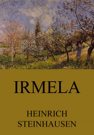 Heinrich Steinhausen: Irmela