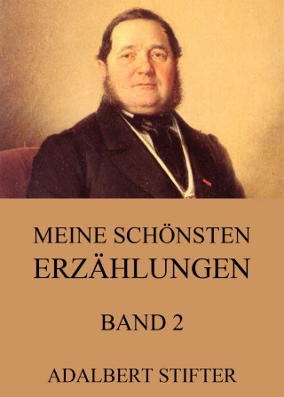 Adalbert Stifter: Meine schönsten Erzählungen, Band 2