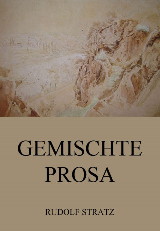 Rudolf Stratz: Gemischte Prosa