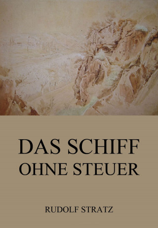 Rudolf Stratz: Das Schiff ohne Steuer