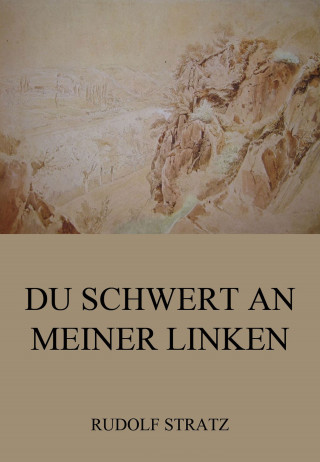 Rudolf Stratz: Du Schwert an meiner Linken
