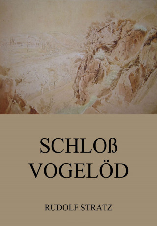 Rudolf Stratz: Schloss Vogelöd