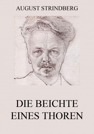 August Strindberg: Die Beichte eines Thoren