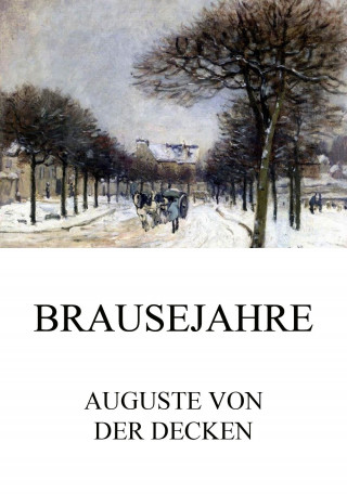Auguste von der Decken: Brausejahre