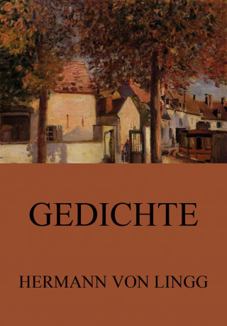 Hermann von Lingg: Ausgewählte Gedichte