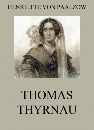 Henriette von Paalzow: Thomas Thyrnau
