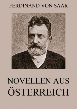 Ferdinand von Saar: Novellen aus Österreich
