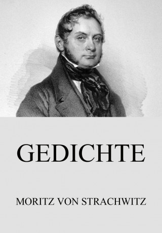 Moritz von Strachwitz: Gedichte