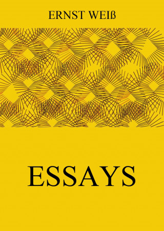 Ernst Weiß: Essays
