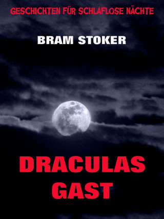 Bram Stoker: Draculas Gast