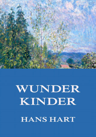 Hans Hart: Wunderkinder