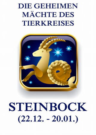 Jürgen Beck: Die geheimen Mächte des Tierkreises - Der Steinbock