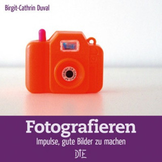 Birgit-Cathrin Duval: Fotografieren