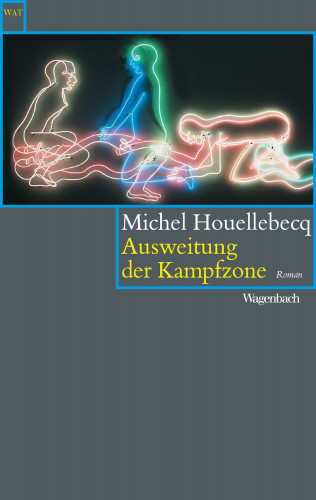 Michel Houellebecq: Ausweitung der Kampfzone