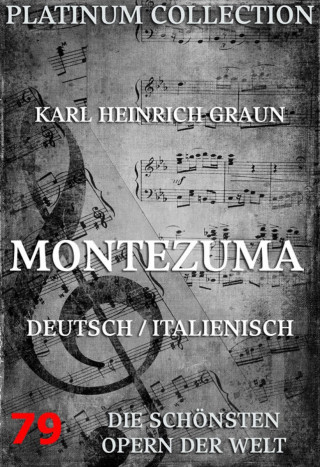 Karl Heinrich Graun, Giampietro Tagliazucchi: Montezuma