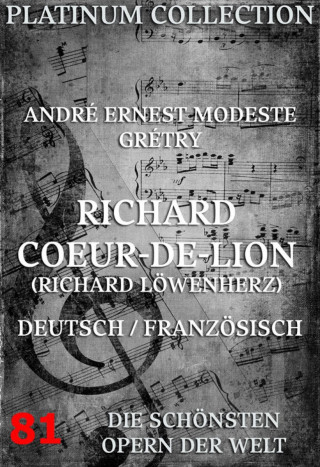 André Ernest Modeste Grétry, Michel-Jean Sedaine: Richard Coeur-De-Lion (Richard Löwenherz)