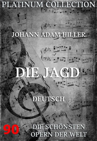 Johann Adam Hiller, Christian Felix Weisse: Die Jagd