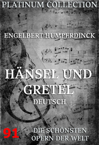 Engelbert Humperdinck, Adelheid Wette: Hänsel und Gretel