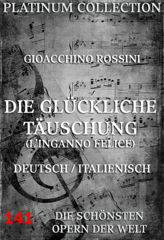 Gioacchino Rossini, Giuseppe Maria Foppa: Die glückliche Täuschung