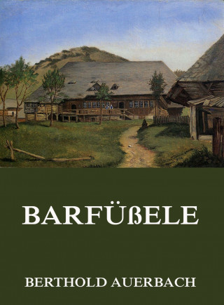 Berthold Auerbach: Barfüßele