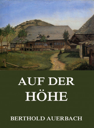 Berthold Auerbach: Auf der Höhe