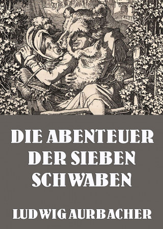Ludwig Aurbacher: Die Abenteuer der sieben Schwaben