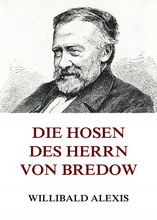 Willibald Alexis: Die Hosen des Herrn von Bredow