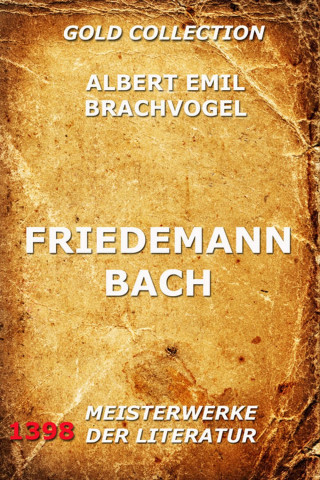 Albert Emil Brachvogel: Friedemann Bach