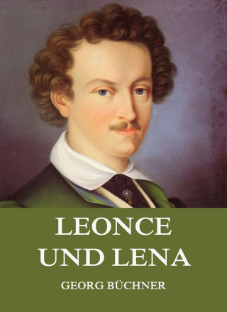 Georg Büchner: Leonce und Lena