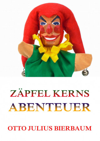 Otto Julius Bierbaum: Zäpfel Kerns Abenteuer