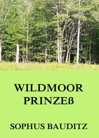 Sophus Bauditz: Wildmoorprinzeß