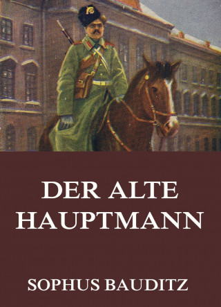 Sophus Bauditz: Der alte Hauptmann