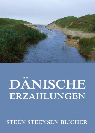 Steen Steensen Blicher: Dänische Erzählungen