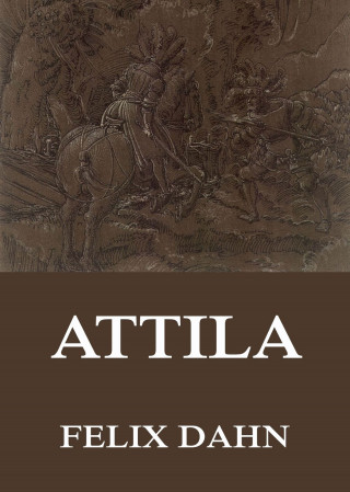 Felix Dahn: Attila