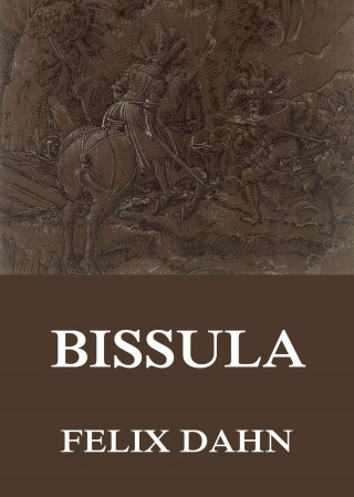 Felix Dahn: Bissula