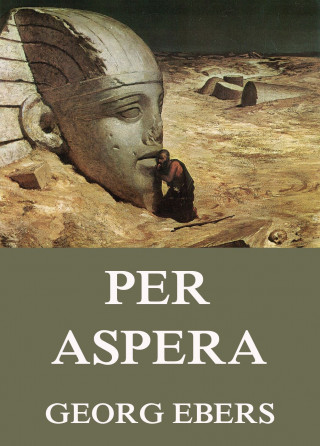 Georg Ebers: Per Aspera