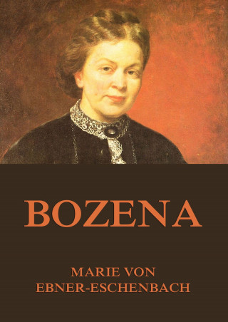 Marie von Ebner-Eschenbach: Bozena